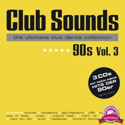 Club Sounds The Ultimate Club Dance Collection 90's Vol. 3 (2018)