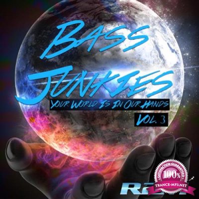R2M - Bass Junkies, Vol. 3 Your World Is In Our Hands (2018)