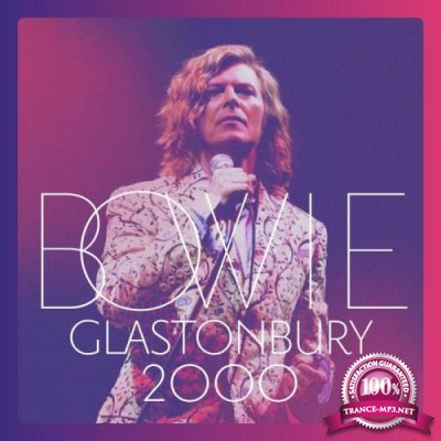 David Bowie - Glastonbury 2000 (Live) (2018) FLAC