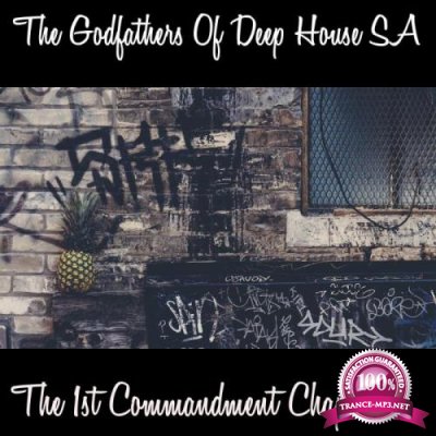 The Godfathers Of Deep House SA - The 1st Commandment Chapter 2 (2018)