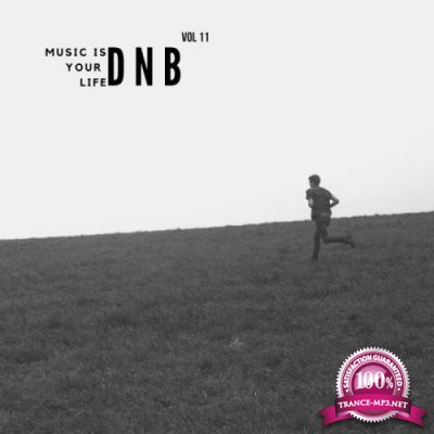 Music Is Your Life Dnb, Vol. 11 (2018)