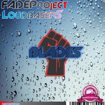 FADEProject & LoudbaserS - Blades (2018)