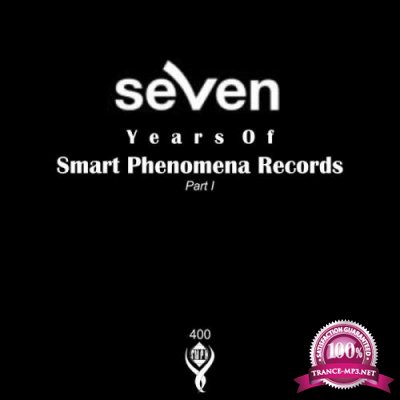 7 Years Of Smart Phenomena Records: Part I (2018)