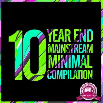 10 Year End Mainstream Minimal Compilation (2018)