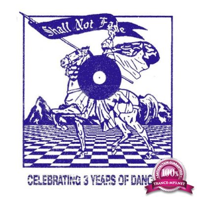 Shall Not Fade - 3 Years of Dancing (2018)