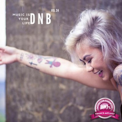 Music Is Your Life Dnb, Vol. 24 (2018)