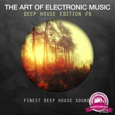The Art Of Electronic Music - Deep House Edition, Vol. 6 (2018)