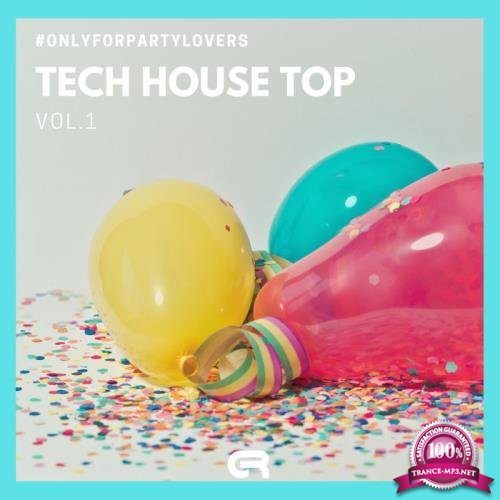 Tech House Top Vol.1 (#Onlyforpartylovers) (2019)