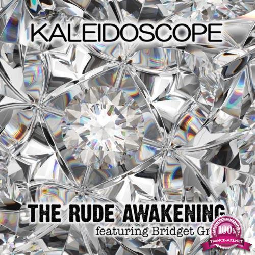 The Rude Awakening featuring Bridget Gray - Kaleidoscope (2019)
