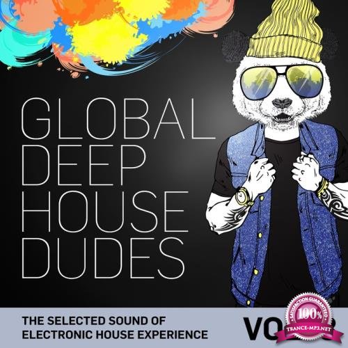 Global Deep House Dudes Vol 3 (The Selected Sound Of Electronic House Experience) (2019)
