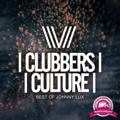 Clubbers Culture: Best Of Johnny Lux (2019)