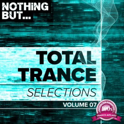 Nothing But... Total Trance Selections, Vol. 07 (2019)