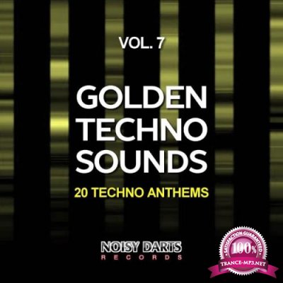 Golden Techno Sounds, Vol. 7 (20 Techno Anthems) (2019)