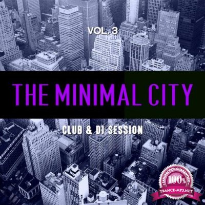 The Minimal City, Vol. 3 (Club & DJ Session) (2019)