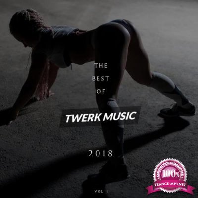 The Best of Twerk Music 2018 (2019)