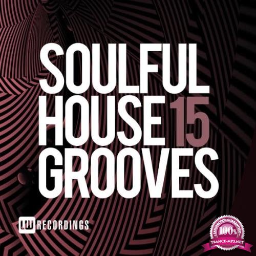 Soulful House Grooves, Vol. 15 (2019)