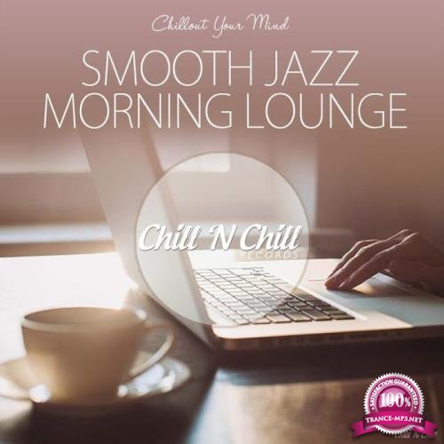 Smooth Jazz Morning Lounge (Chillout Your Mind) (2019)