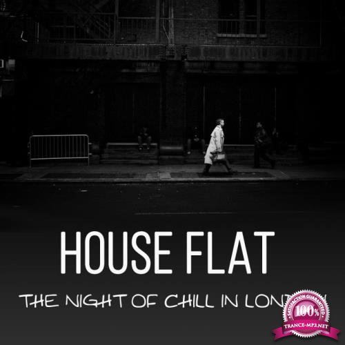 House Flat - The Night of Chill in London (2019)
