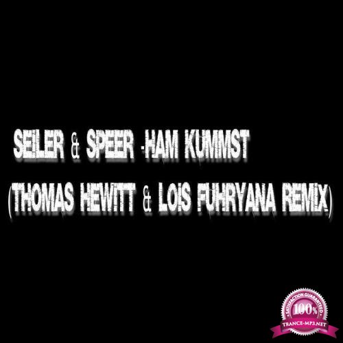 Seiler und Speer - Ham kummst (Thomas hewitt and lois fuhryana Remix) (2019)