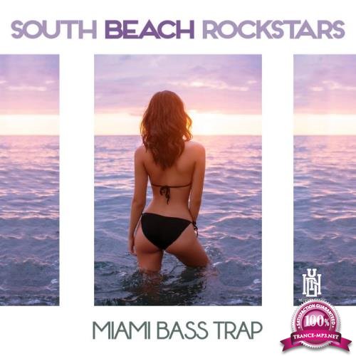 South Beach Rockstars - Miami Bass Trap (2019)