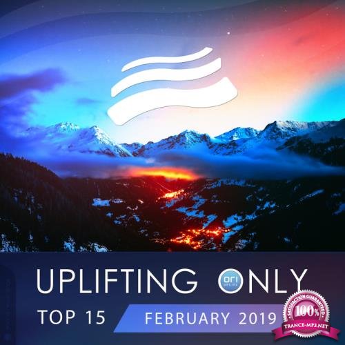 Uplifting Only Top 15: February 2019 (2019)