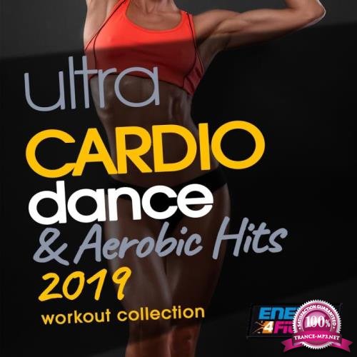 Ultra Cardio Dance & Aerobic Hits 2019 Workout Collection (2019)