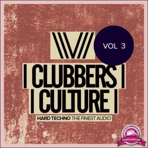 Clubbers Culture Hard Techno The Finest Audio, Vol 3 (2019)
