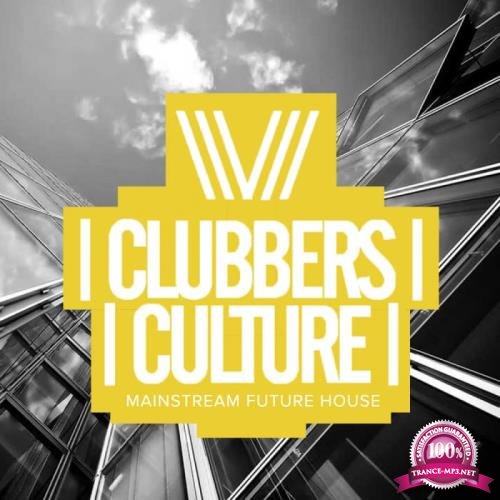 Clubbers Culture Mainstream Future House (2019)