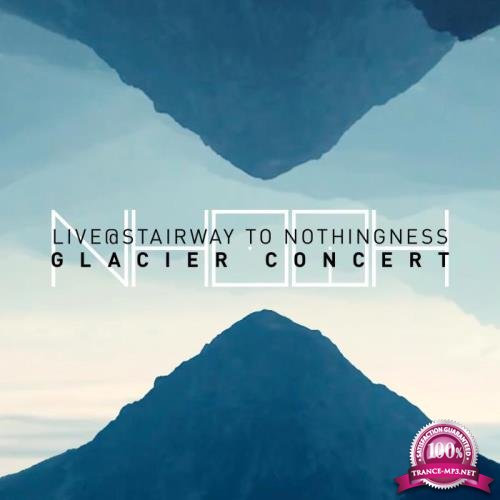 NHOAH - Live at Stairway to Nothingness Glacier Concert (DJ Mix) (2019)