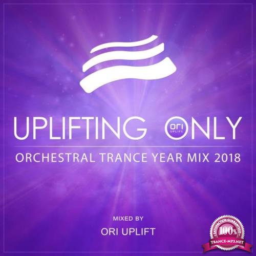 Ori Uplift - Uplifting Only: Orchestral Trance Year Mix 2018 (2019)