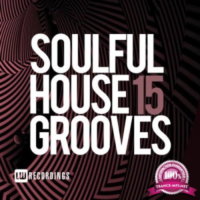 Soulful House Grooves, Vol. 15 (2019)