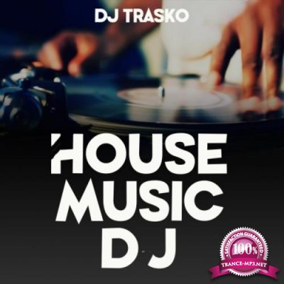 DJ Trasko - House Music Dj (2019)
