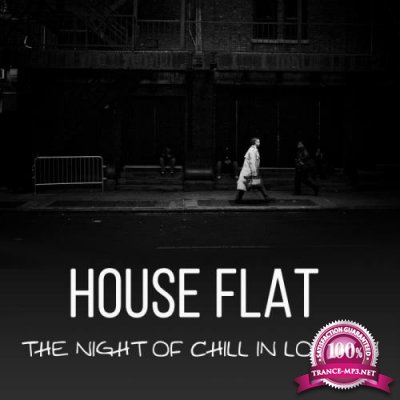 House Flat - The Night of Chill in London (2019)