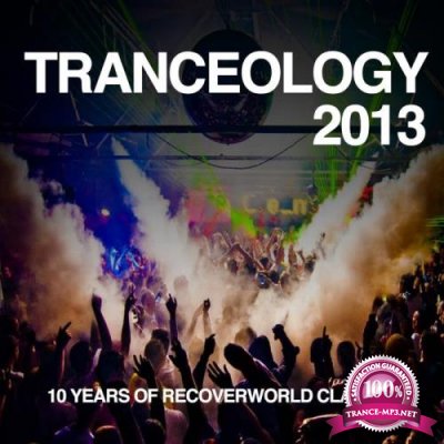 Tranceology 2013 (10 Years of Recoverworld) (2019)