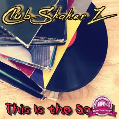 Club ShakerZ - This Is the Sound (2019)