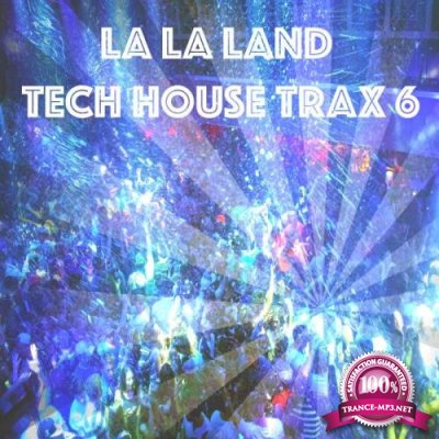 La La Land Tech House Trax, Vol. 6 (2019)