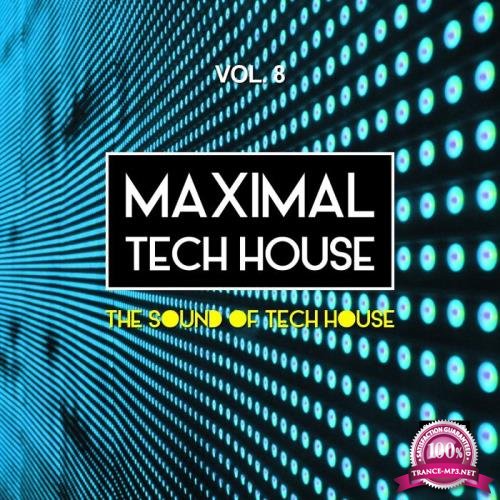 Maximal Tech House, Vol. 8 (The Sound Of Tech House) (2019)
