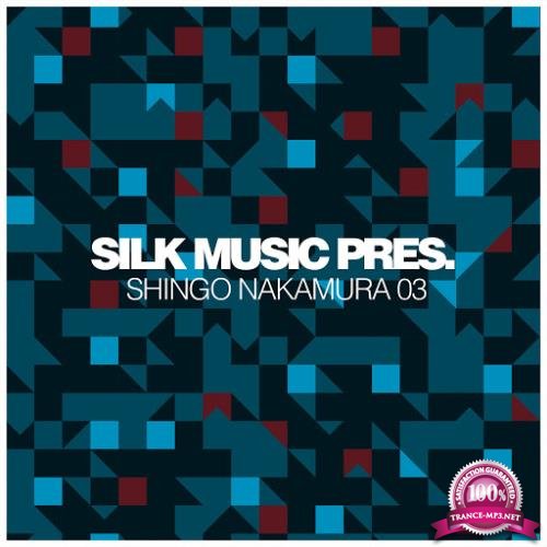 Silk Music Pres. Shingo Nakamura 03 (2019)