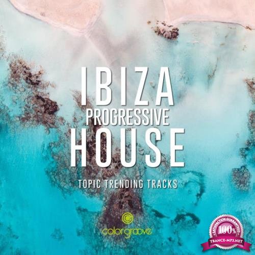 Ibiza Progressive House (Topic Trending Tracks) (2019)