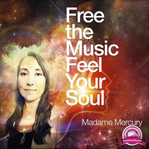 Madame Mercury - Free the Music Feel Your Soul (2019)