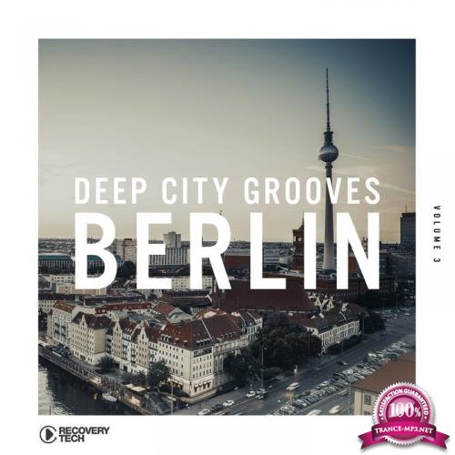 Deep City Grooves Berlin, Vol. 3 (2019)
