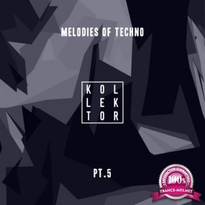 Melodies of Techno, Part. 5 (2019)