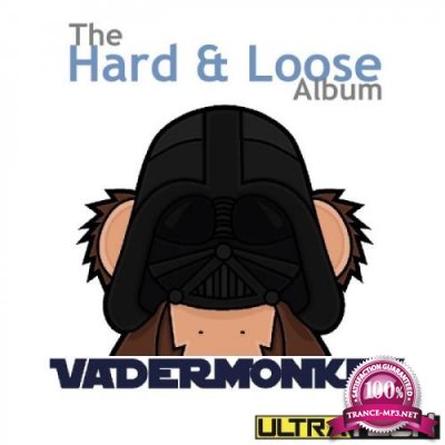 VaderMonkey - The Hard & Loose Album (2019)