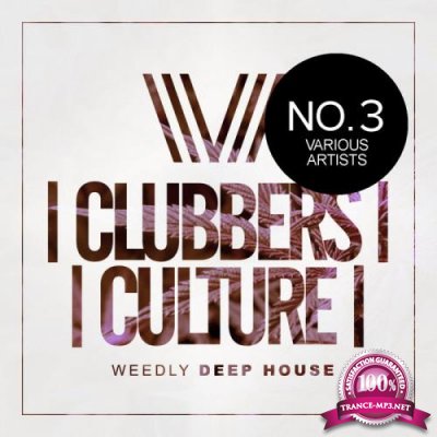Clubbers Culture: Weedly Deep House No. 3 (2019)