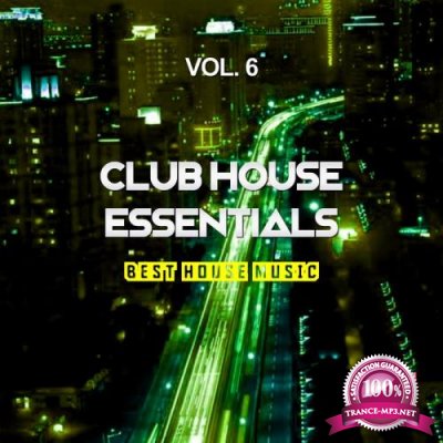 Club House Essentials, Vol. 6 (Best House Music) (2019)