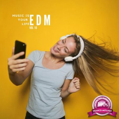 Music Is Your Life EDM, Vol. 10 (2019)