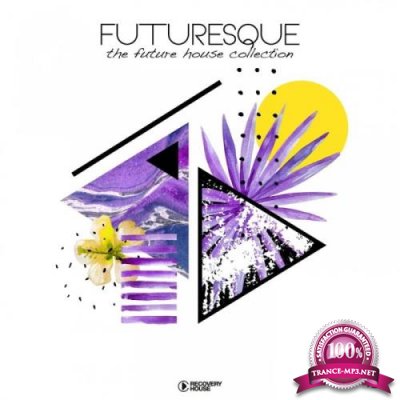 Futuresque - The Future House Collection, Vol. 15 (2019)