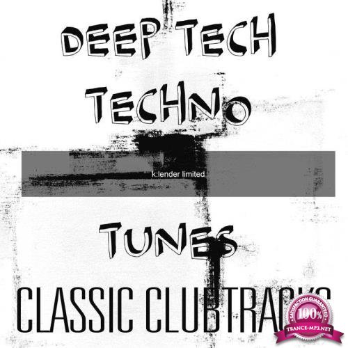 Deep Tech Techno Tunes: Classic Clubtracks (2019)