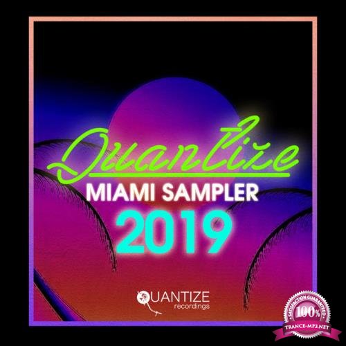 Quantize Miami Sampler 2019 - Compiled And Mixed By DJ Spen (2019)