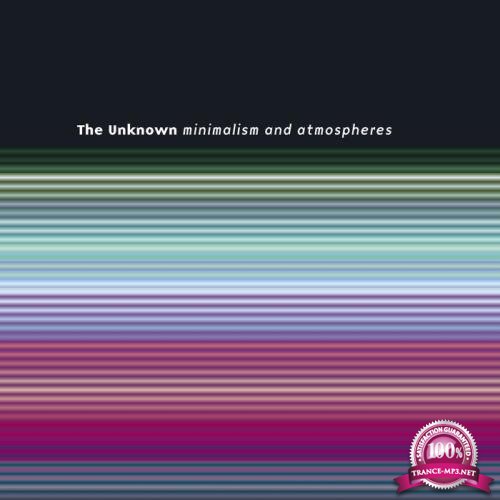 The Unknown: Minimalism & Atmospheres (2019)